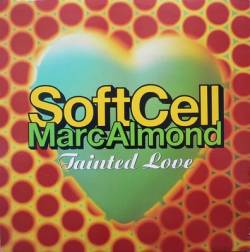 Soft Cell : Tainted Love 1991